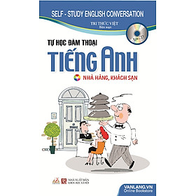 Tự Học Đàm Thoại Tiếng Anh Nhà Hàng Khách Sạn Kèm CD